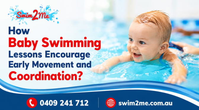 How Baby Swimming Lessons Encourage Early Movement and Coordination?