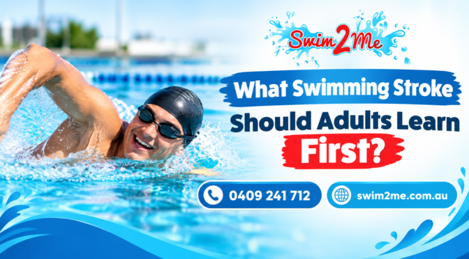 What Swimming Stroke Should Adults Learn First?